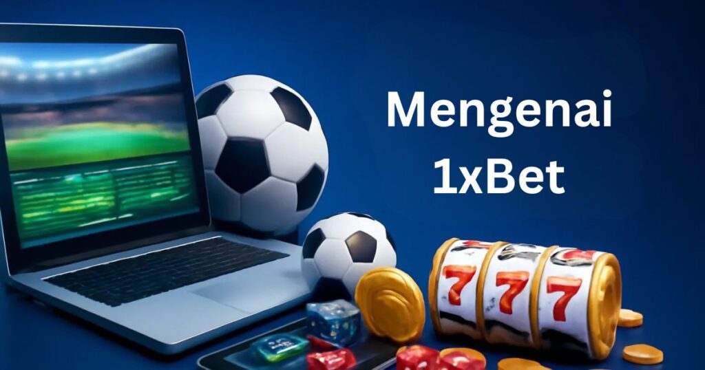 Mengenai 1xBet Malaysia