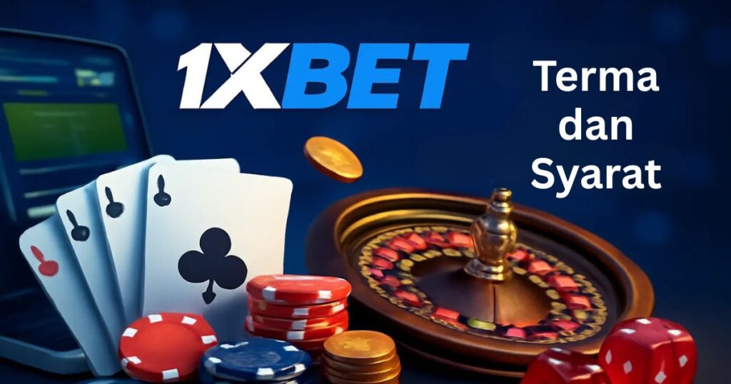 Terma dan Syarat 1xBet di Malaysia